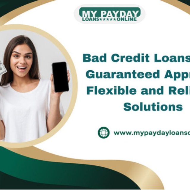 Bad Credit Loans Guaranteed Approval - Money When You Need It