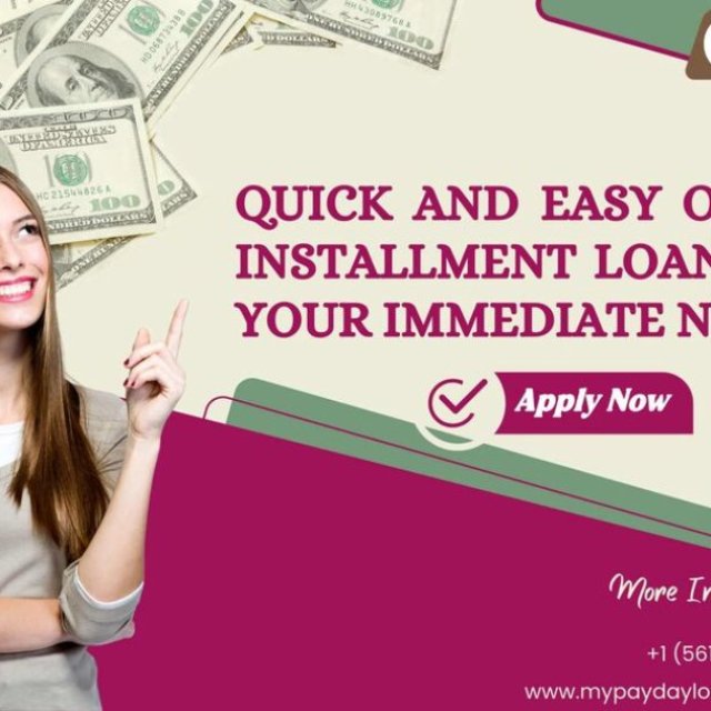 Quick and Easy Online Installment Loans for Your Immediate Needs