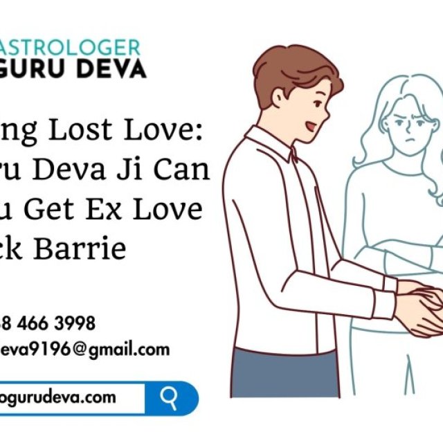 Rekindling Lost Love: How Guru Deva Ji Can Help You Get Ex Love Back Barrie