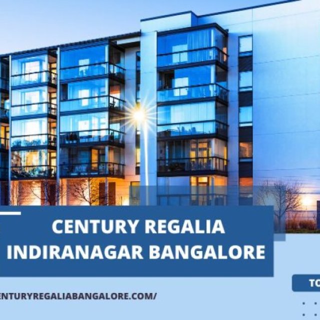 Century Regalia Indiranagar Bangalore | Top Notch Living